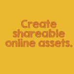 Create sharable online assets